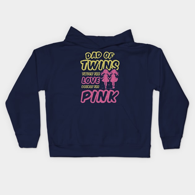 Dad Of Twins Twice The Love Double The Pink Kids Hoodie by Depot33